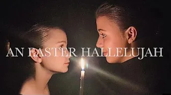 The Easter Hallelujah Lyrics // Cassandra Star & Callahan Low her sister. #easterhallelujah The Easter Hallelujah Lyrics // Cassandra Star & Callahan Low her sister. #easterhallelujah
