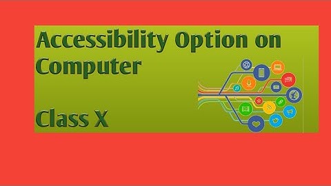 Unit 1 |Web Applications| , session 1 | Accessibility Options on computer |