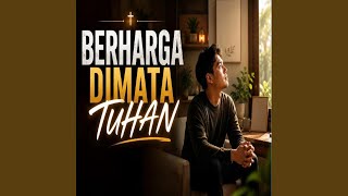 Berharga Dimata Tuhan
