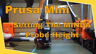 Prusa Mini: Setting The Minda Probe Height