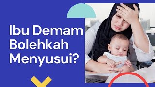 Ibu Demam Bolehkah Menyusui - Seputar Susu