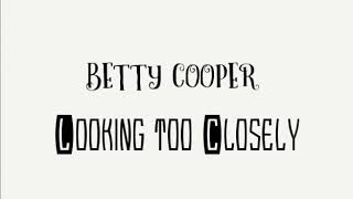 Betty Cooper Looking Too Closely
