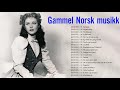 Mine Gode Og Fine Norske Sanger - Gamle norske slagere - Norsk Rolig Musikk