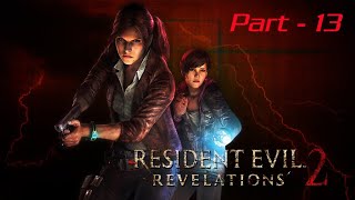 Resident Evil: Revelations 2 - Part 13 - No Commentary