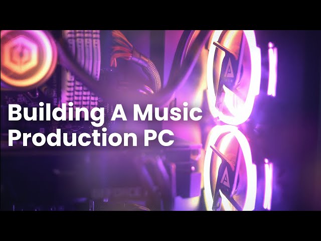 What Do You Need In A Music Production PC? 🖥💻 | An Ultra Simple Build Guide class=