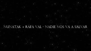 Video thumbnail of "Nunatak + Rafa Val - Nadie nos va a salvar (Lyric Video)"