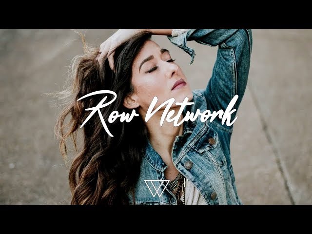 Row Network | Deep u0026 Tropical House | Chill Out, Pop Music, Dance Music class=