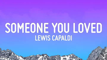 Lewis Capaldi - Someone You Loved