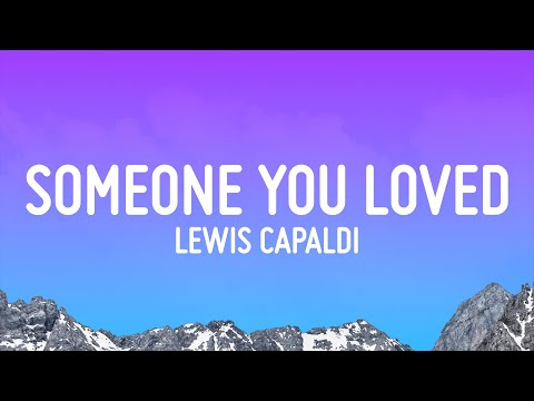 Lewis Capaldi - Someone You Loved