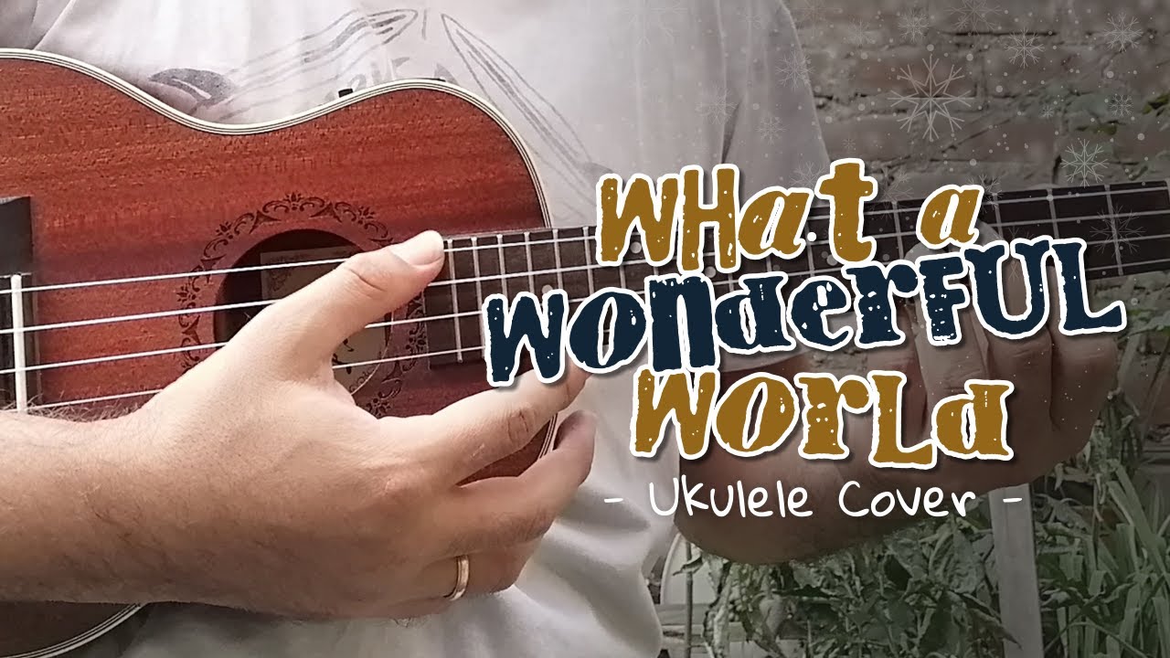 What a Wonderful World Ukulele Cover YouTube