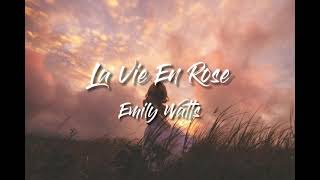 Miniatura de "La Vie En Rose - Emily Watts (lyrics)"