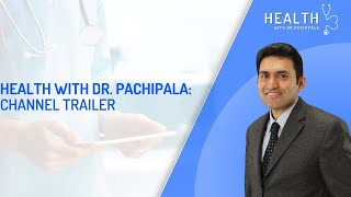 Health With Dr. Pachipala Channel Intro