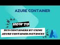 Run Containers by Using Azure Container Instances