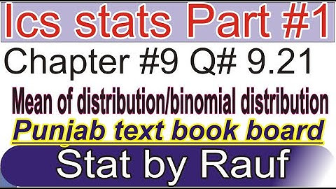 q9.21 ch9 mean of distribution Ics stat part1  1st year statistics |Punjab text bookboard/statsrauf