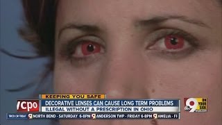 Decorative contact lenses can cause serious problems for those who wear them