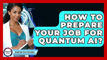 How To Prepare Your Job For Quantum AI? - Quantum Tech Explained