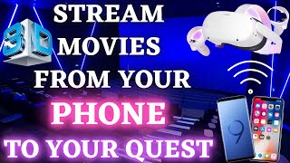How to STREAM MOVIES & VIDEOS from your PHONE to your OCULUS QUEST 2  SUPER EASY!