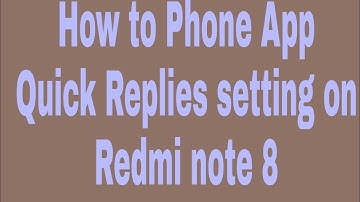 How to Phone App Quick Replies setting on Redmi note 8