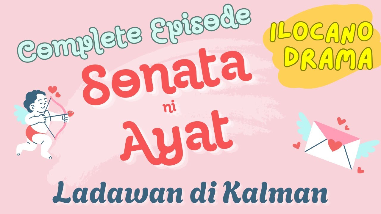 ilocano drama full version - sonata ni ayat June 11 2025