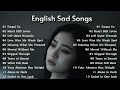 Beautiful Sad Love Songs 2026💔 New English Relaxing Music Playlist || Heartbreaking Song ~ Forgot Us
