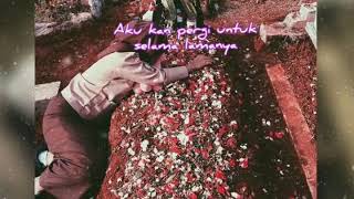 Story WA sedih selamat jalan sayang