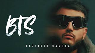 BTS : Harkirat Sangha (Official Video) Latest Punjabi Songs 2025