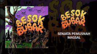Besok Bubar - Senjata Pemusnah Massal