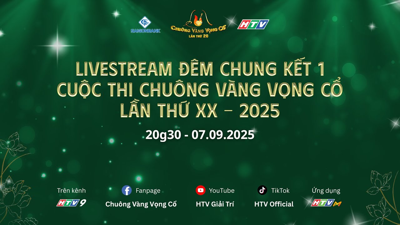 🔴TRỰC TIẾP ĐÊM CHUNG KẾT 1 CUỘC THI CHUÔNG VÀNG VỌNG CỔ LẦN THỨ XX - 2025
