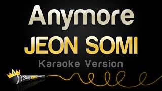 JEON SOMI - Anymore (Karaoke Version)