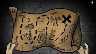 digging up the underground #6