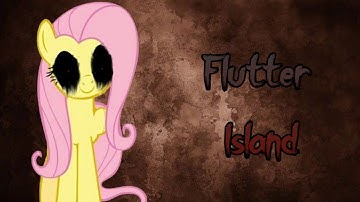 I AM BEING CHASED! | Flutter Island (MLP Creepypasta)