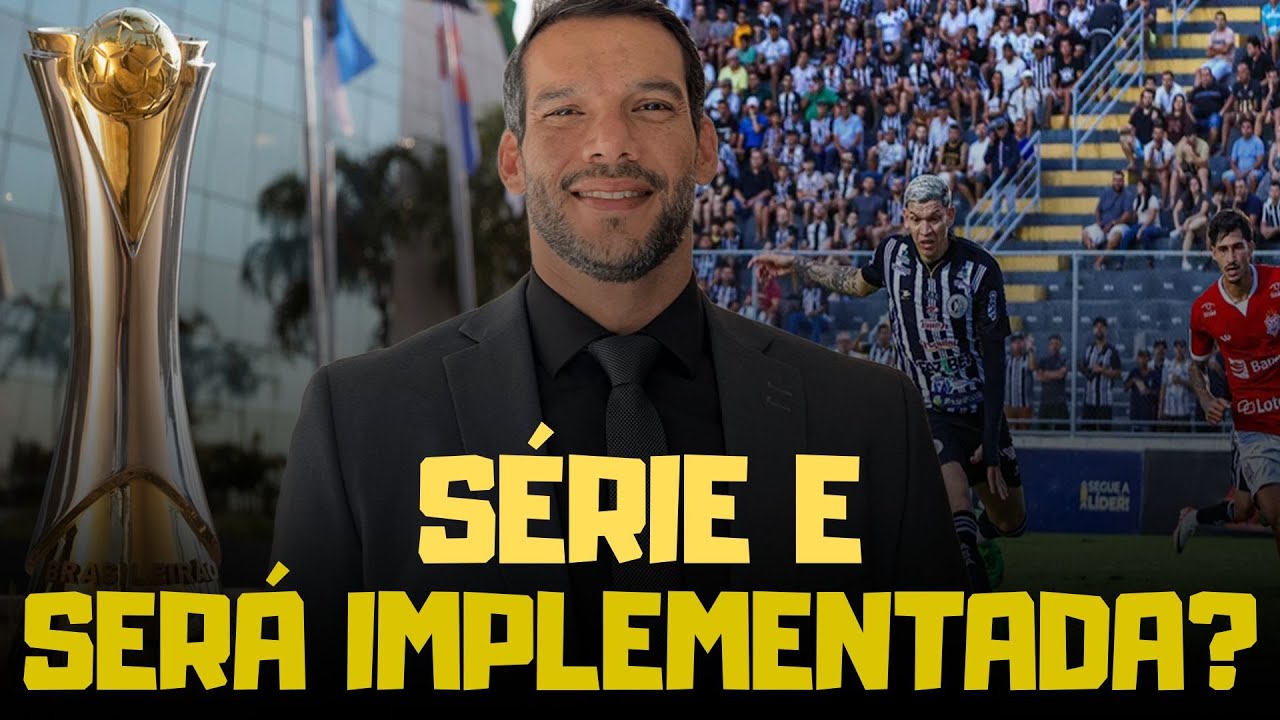 QUAIS SÃO OS PLANOS DA CBF PARA A CRIAÇÃO DA SÉRIE E DO BRASILEIRÃO???