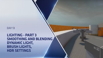 MAP MAKING 101 - Episode 13 - Lighting Part 3: Smoothing and blending, dynamic lights, HDR Settings