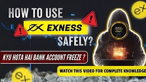 Bank account freeze kyu hota hai ? exness use krna safe hai ? | SILENT TRADERS