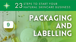 Start Your Own Natural & Organic Skincare Business - Step 9: Packaging & Labelling