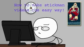 how to make stickman videos, the easy way! (easy tutorial you will ever see in your life)