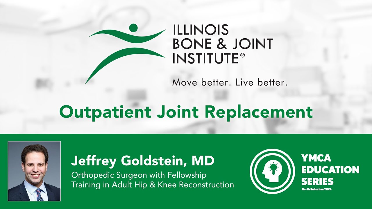 Outpatient Joint Replacement with Jeffrey Goldstein, MD