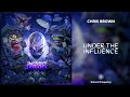Chris Brown - Under The Influence HQ Audio