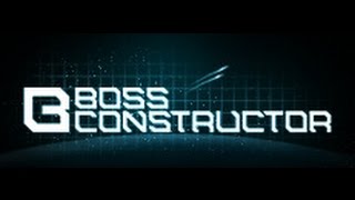 Let's Try BossConstructor 1