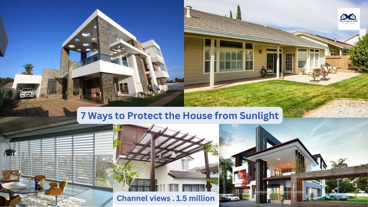 7 Ways to Protect the House from Sunlight How to Save Your House from