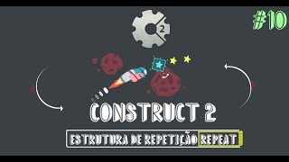 Construct 2 - Estrutura de repetição (Repeat) #10