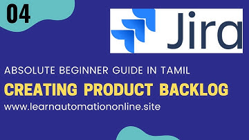Jira |  Scrum | 04 | Creating backlogs | Epics | Writing user stories | Acceptance Criteria | Tamil