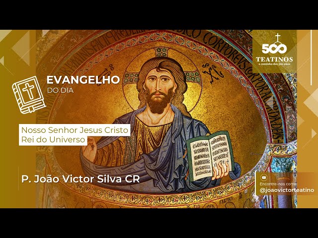 26.11.2023 - DOMINGO - Evangelho Meditado Mt 25,31-46