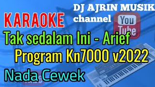 TAK SEDALAM INI - ARIEF [ KARAOKE KN7000 ] NADA CEWEK