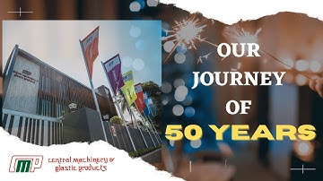 Celebrating GOLDEN JUBILEE OF CMP | Journey of CMP -  Central Machinery & Plastic Products