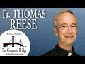 Richard Helppie's Common Bridge TV- Episode 137 Fr. Thomas Reese