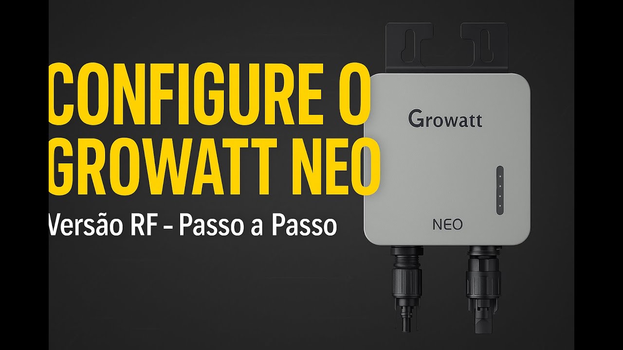 Aprenda como configura o Microinversor Growatt NEO (versão RF) de forma prática e rápida!