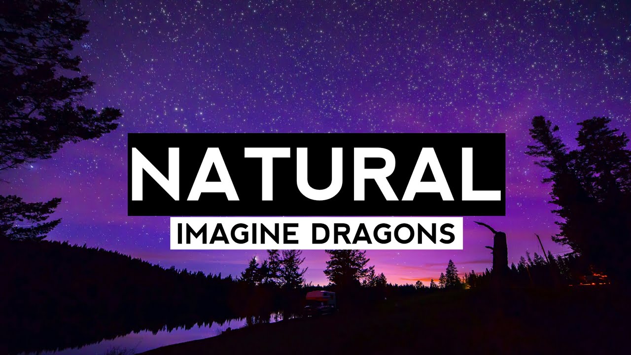 Natural Lyrics Imagine Dragons YouTube Natural Lyrics Imagine Dragons YouTube