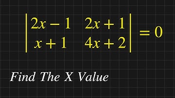 Solve For X value | Matrices Solved Example | Matrix Determinant problem