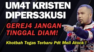 KHOTBAH TERBARU PDT MELL ATOCK DI JAWA TIMUR!
